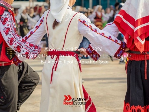 Alanya April Events 2026 Festivals, Things To Do & Local Guide AlanyaRealEstateForSale.com
