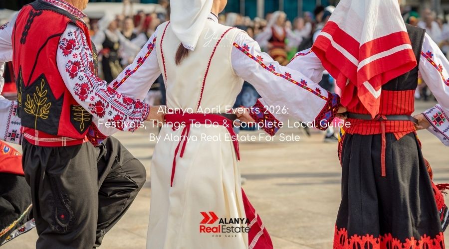 Alanya April Events 2026 Festivals, Things To Do & Local Guide AlanyaRealEstateForSale.com