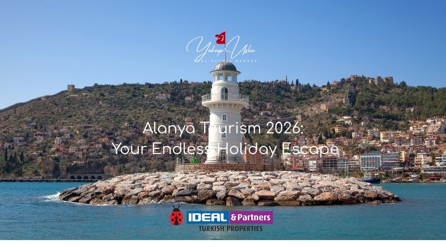 Alanya Tourism 2026 Your Endless Holiday Escape
